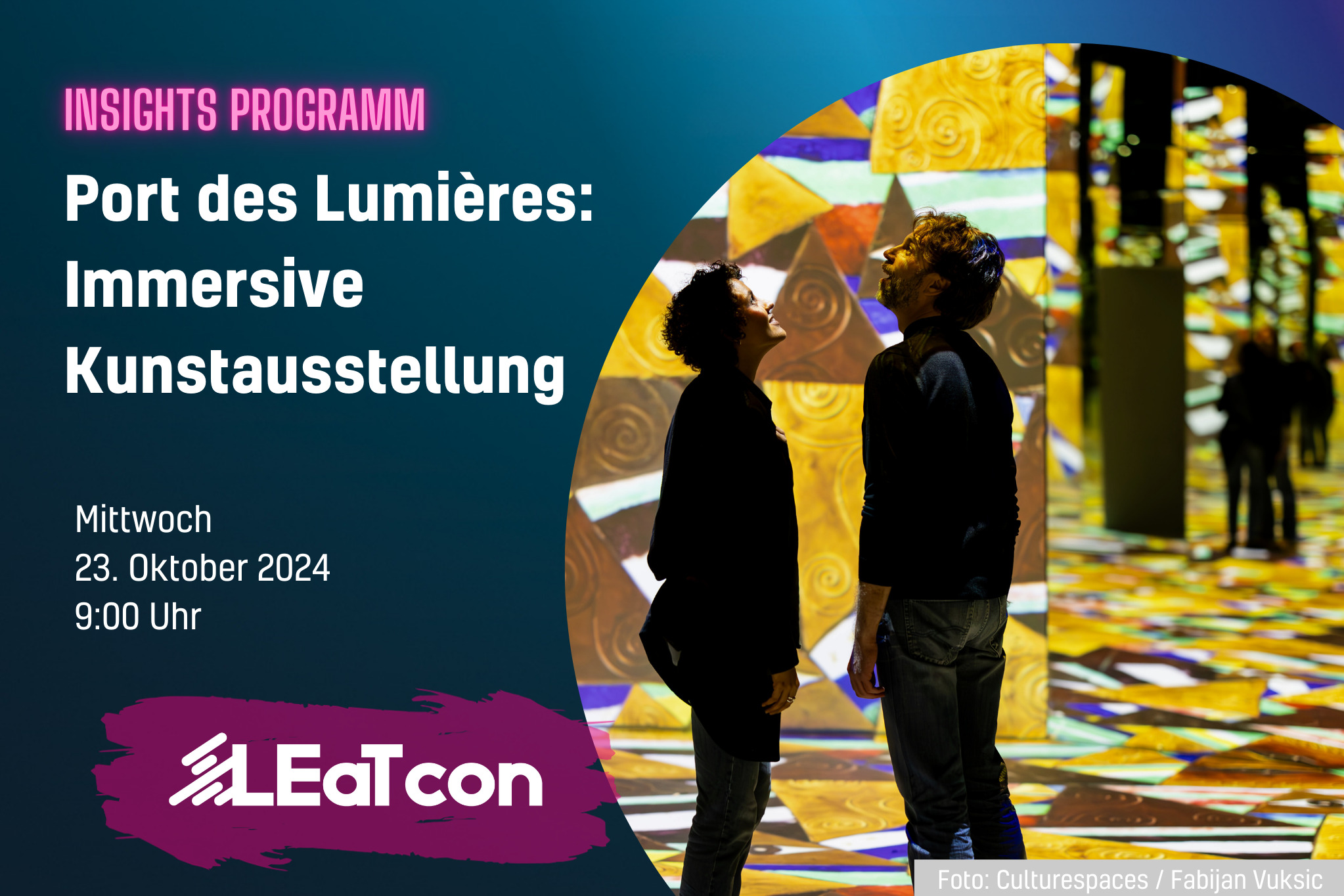 Port des Lumières (Immersive Kunstausstellung) im Rahmen der LEaT con 24